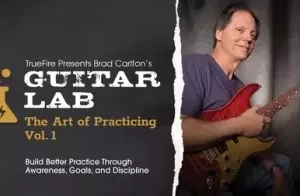 Truefire Brad Carltons Guitar Lab The Art of Practicing Vol.1 TUTORiAL-FANTASTiC