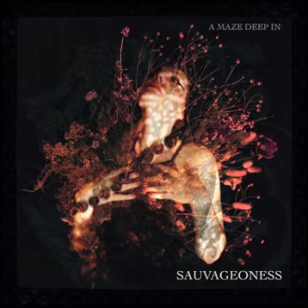 Sauvageoness – A Maze Deep (2026)