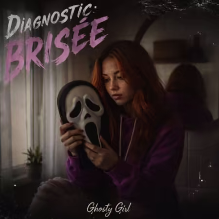 Ghosty Girl – Diagnostic: Brisee (2026)
