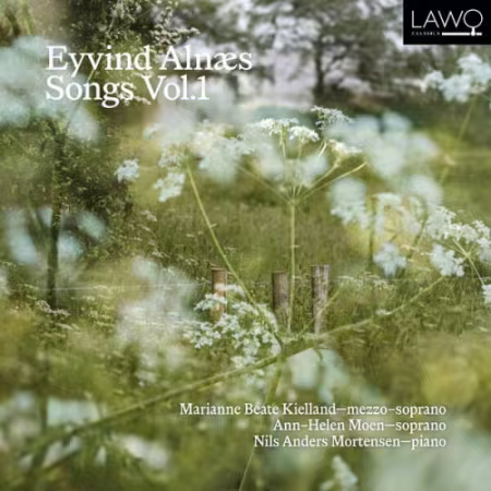 Marianne Beate Kielland, Nils Anders Mortensen, Ann-Helen Moen – Eyvind Alnæs Songs, Vol. 1 (2026)