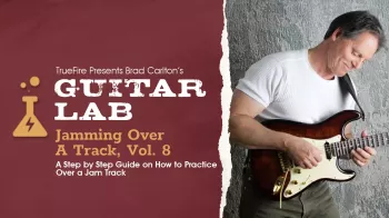 Truefire Brad Carlton’s Guitar Lab: Jamming Over A Track Vol. 8 Tutorial