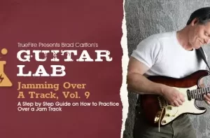 Truefire Brad Carltons Guitar Lab Jamming Over A Track Vol.9 TUTORiAL-FANTASTiC