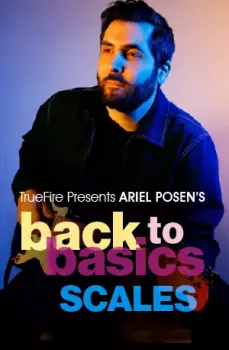 Truefire Ariel Posen’s Back to Basics: Scales Tutorial