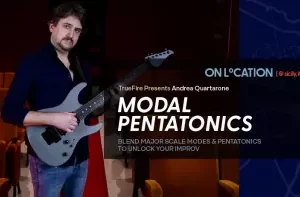 Truefire Andrea Quartarone’s On Location Modal Pentatonics TUTORiAL-FANTASTiC