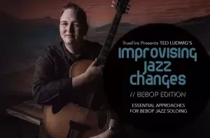 Truefire Ted Ludwig’s Improvising Jazz Changes Bebop TUTORiAL-FANTASTiC