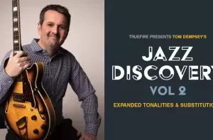 Truefire Tom Dempsey’s Jazz Discovery Vol.2 TUTORiAL-FANTASTiC