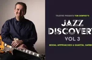Truefire Tom Dempsey’s Jazz Discovery Vol.3 TUTORiAL-FANTASTiC