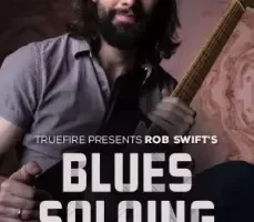 Truefire Rob Swift’s Blues Soloing Unlocked Tutorial