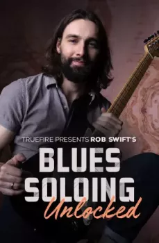 Truefire Rob Swift’s Blues Soloing Unlocked Tutorial