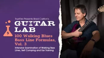 Truefire Brad Carlton’s Guitar Lab 100 Walking Blues Bass Line Formulas Vol.3 TUTORiAL-FANTASTiC