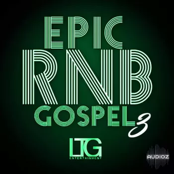 Ltg Entertainment Epic Rnb Gospel 3 WAV-FANTASTiC