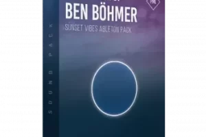 Ben Böhmer联手PML推出Sunset Vibes Melodic House音色包