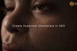 Hyperreal Hive – Create Hyperreal Characters in UE5