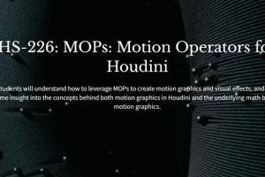 Houdini School HS-226 MOPs运动算子教程：动画与视觉特效实战