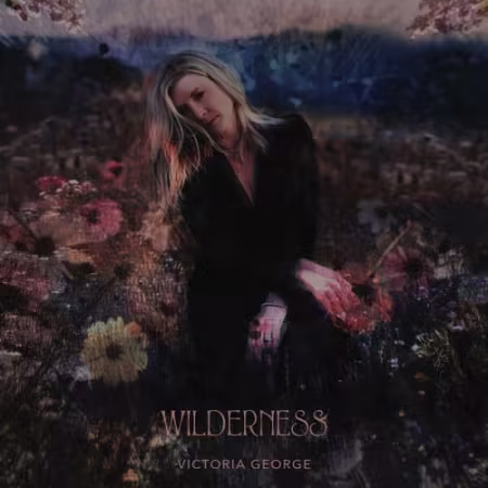 Victoria George – Wilderness (2026)