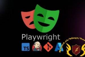 Playwright TS自动化测试从零到框架实战教程