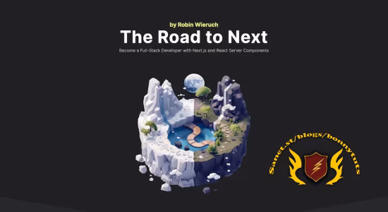 《The Road to Next》精通全栈开发：Next.js 15与React 19实战课程