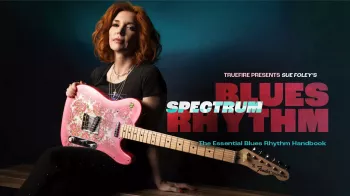 Truefire Sue Foley’s Blues Rhythm Spectrum Tutorial
