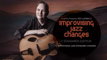 Truefire Ted Ludwig’s Improvising Jazz Changes: Standards Tutorial