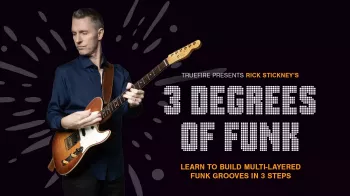 Truefire Rick Stickney’s Three Degrees of Funk Tutorial