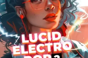 W.A. Production Lucid Electro Pop 2 电音制作素材包
