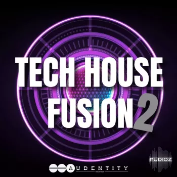 Audentity Records Tech House Fusion 2 WAV Serum 2 Presets
