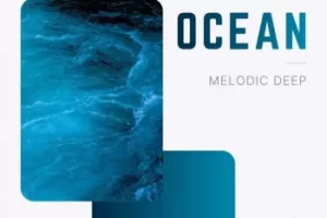 Ocean情感深潜音色包：AVAION风格旋律Deep House采样