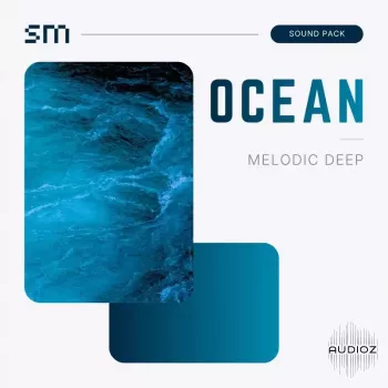 Sounds Mania OCEAN Melodic Deep Sound Pack MULTiFORMAT-FANTASTiC