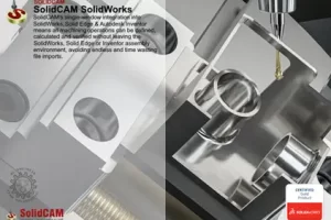SolidCAM 2025 SP5 HF1发布：无缝集成SolidWorks，CNC编程效率提升70%