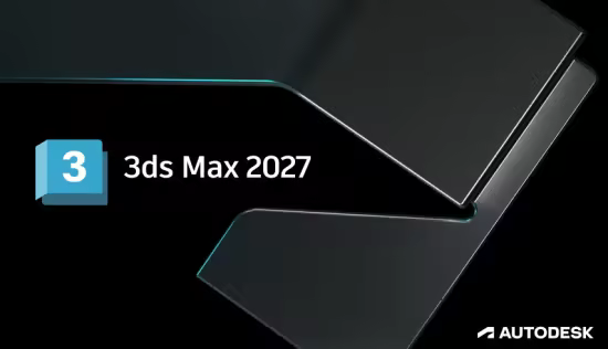 Autodesk 3DS MAX 2027.2 多语言版重磅发布：性能优化与建模渲染全面升级