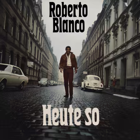 Roberto Blanco – Heute so (1970/2026)