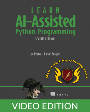 Learn AI-Assisted Python Programming, Second Edition, Video Edition