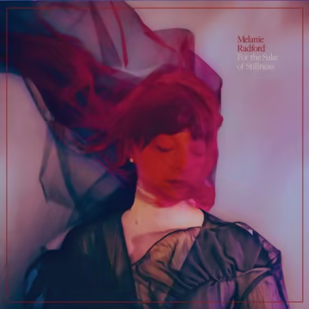 Melanie Radford《For the Sake of Stillness》2026 FLAC下载