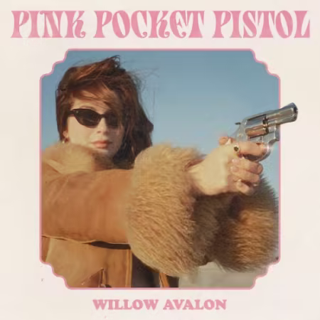 Willow Avalon《Pink Pocket Pistol》2026专辑FLAC下载