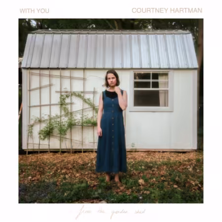 Courtney Hartman – With You: From the Garden Shed (Solo) (2026)