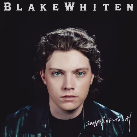 Blake Whiten《Something To Say》2026乡村专辑FLAC无损下载