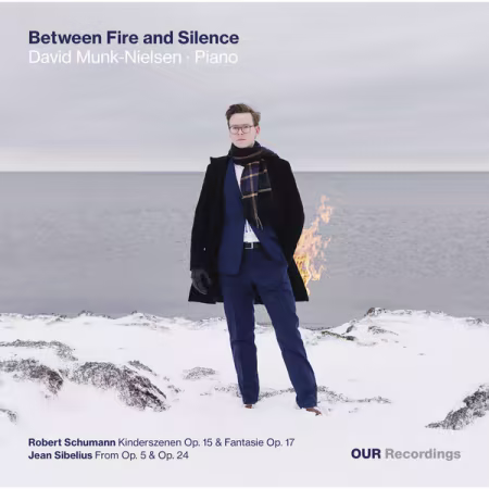 David Munk-Nielsen – Between Fire And Silence – Piano Music By Schumann & Sibelius (2026)