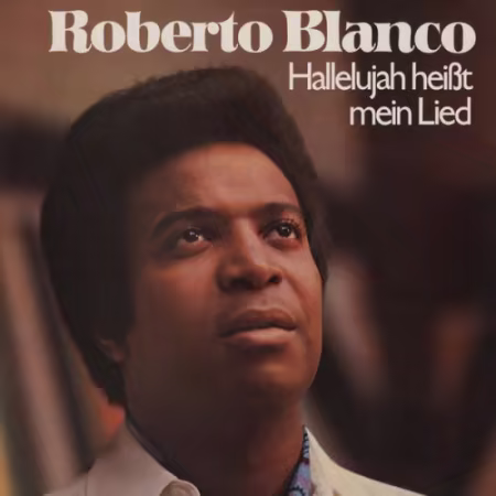 Roberto Blanco – Hallelujah heisst mein Lied (Spirituals und Gospelsongs in deutscher Sprache) (1973/2026)