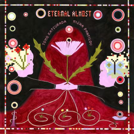 Misha Panfilov, Tomo Katsurada – Eternal Almost (2026)