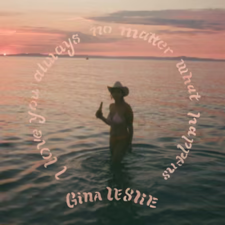 Gina Leslie – I Love You Always No Matter What Happens (2026)