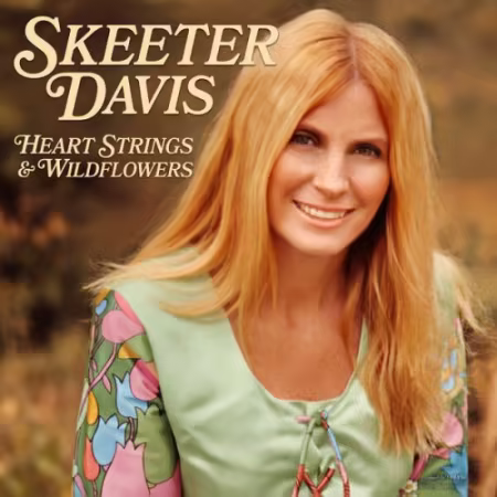 Skeeter Davis & The Davis Sisters 经典乡村民谣《Heart Strings & Wildflowers》2026版