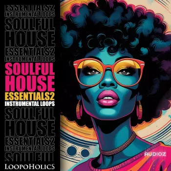 Loopoholics Soulful House Essentials 2: Loops WAV-FANTASTiC