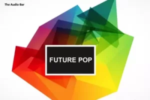 Future Pop音色包：6套完整构建套件，激发你的电子音乐创作