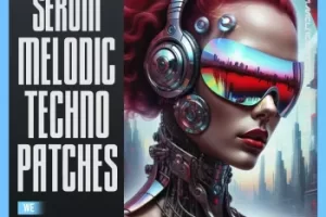 Singomakers Serum Melodic Techno Patches：打造迷幻旋律科技节拍