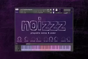 Playable Noise & ASMR Kontakt音源库，解锁独特电影级声音设计