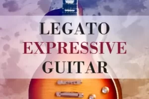 Legato Expressive Guitar：电影配乐与氛围后摇的极致电吉他音源
