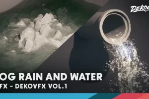 雾雨水粒子特效 DEKOVFX VOL.1 – Fog, Rain, and Water