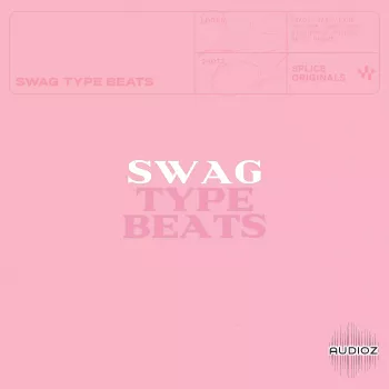 Splice Originals Swag Type Beats (WAV, Serum 2)