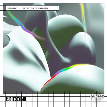 Rubicon Chromagy Polyrhythmic Botanica (WAV, MIDI)