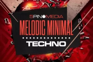 5Pin Media Melodic Minimal Techno 采样包评测与下载